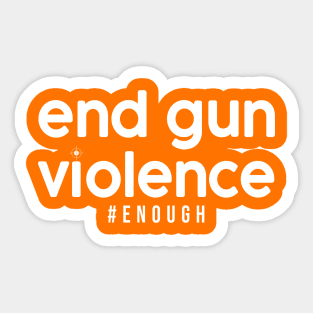 Wear Orange Enough End Gun Violence Protect Children Not Guns Orange Sticker